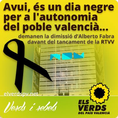 Els Verds demanen la dimissió immediata d'Alberto Fabra davant del tancament de la RTVV